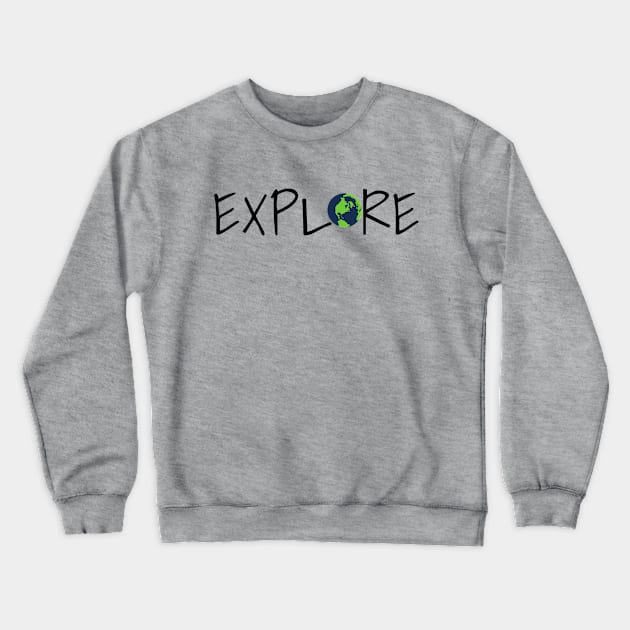 Exploration! Crewneck Sweatshirt by Creating Happiness